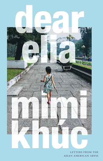 dear elia: Letters from the Asian American Abyss